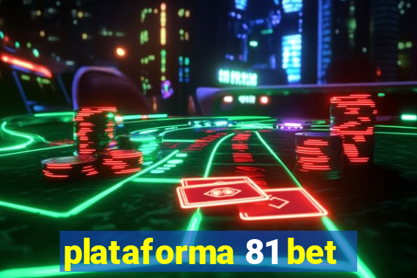 plataforma 81 bet